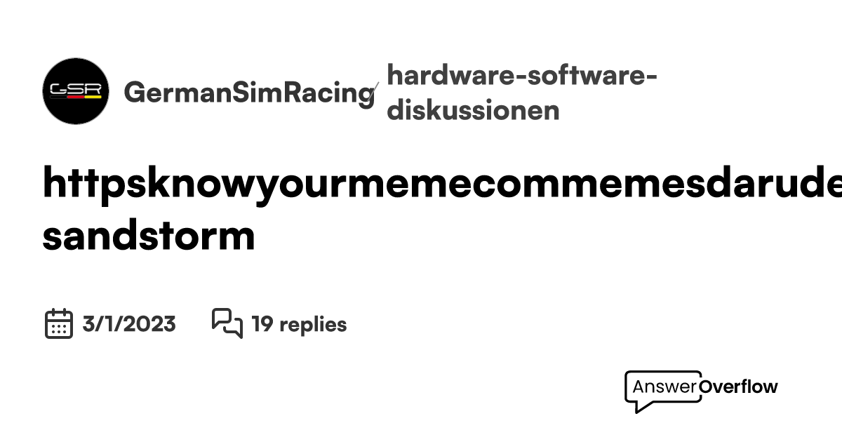 https://knowyourmeme.com/memes/darude-sandstorm - GermanSimRacing